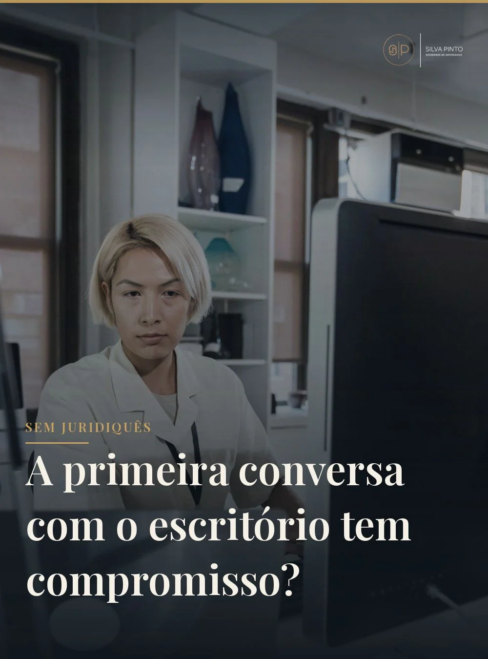 A primeira conversa com o escritório tem compromisso?